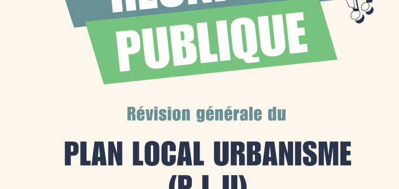 📢 Réunion publique – Révision générale du Plan Local d’Urbanisme (PLU) 📢